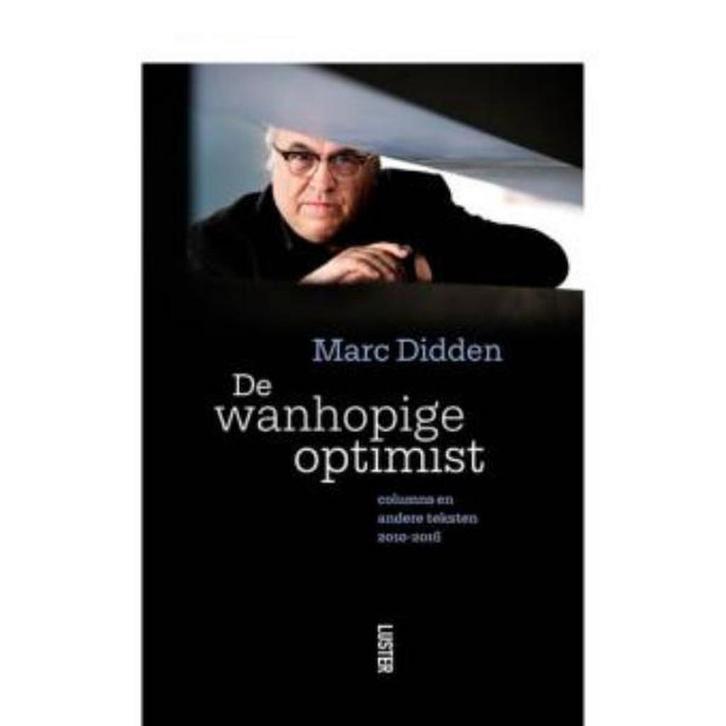 De wanhopige optimist 9789460581977 Marc Didden, Livres, Loisirs & Temps libre, Envoi