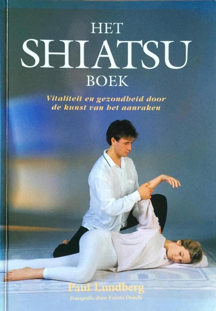 SHIATSU BOEK 9789069632070 Paul Lundberg, Livres, Ésotérisme & Spiritualité, Envoi