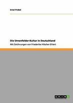 Die Urnenfelder-Kultur in Deutschland. Probst, Ernst   New., Probst, Ernst, Verzenden