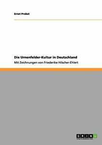 Die Urnenfelder-Kultur in Deutschland. Probst, Ernst   New., Livres, Livres Autre, Envoi