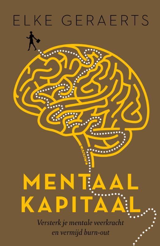 Mentaal kapitaal 9789401403962 Elke Geraerts, Boeken, Psychologie, Zo goed als nieuw, Verzenden