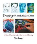 Drawing with Hand, Head and Heart 9781621480105 Van James, Boeken, Verzenden, Gelezen, Van James