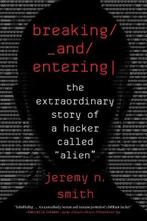 Breaking and Entering The Extraordinary Story of a Hacker, Jeremy N Smith, Gelezen, Verzenden