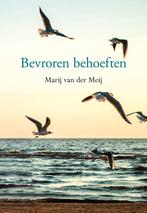 Bevroren behoeften 9789463652865 Marij van der Meij, Boeken, Verzenden, Gelezen, Marij van der Meij