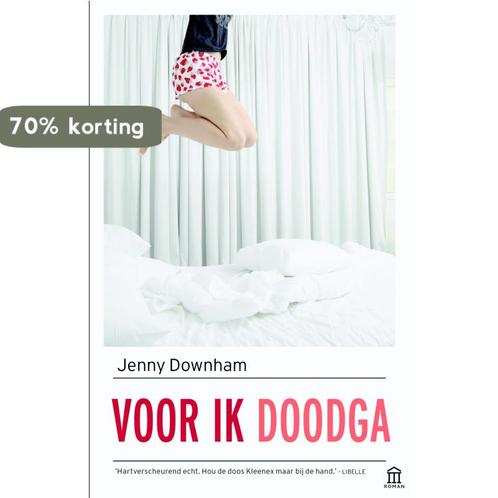 Voor ik doodga 9789046705629 Jenny Downham, Boeken, Romans, Gelezen, Verzenden