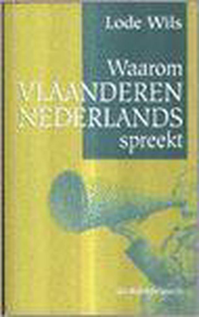 Waarom Vlaanderen Nederlands spreekt 9789058261007 L. Wils, Boeken, Geschiedenis | Wereld, Gelezen, Verzenden