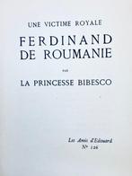 Princesse Marthe Bibesco - Une victime royale : Ferdinand de