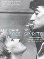 Free spirits: Henri Pierre Roch, Franois Truffaut and the, Ian Mackillop, Verzenden