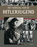 Het verhaal van de Hitlerjugend 9789044732429, Verzenden, Zo goed als nieuw