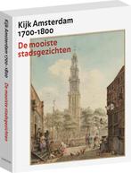 Kijk Amsterdam 1700-1800. 9789068687453 Boudewijk Bakker, Verzenden, Boudewijk Bakker