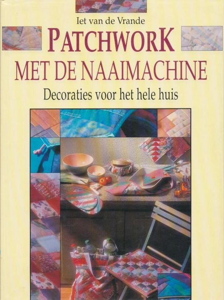 PATCHWORK. MET DE NAAIMACHINE 9789038406107 I. van de Vrande, Boeken, Hobby en Vrije tijd, Gelezen, Verzenden