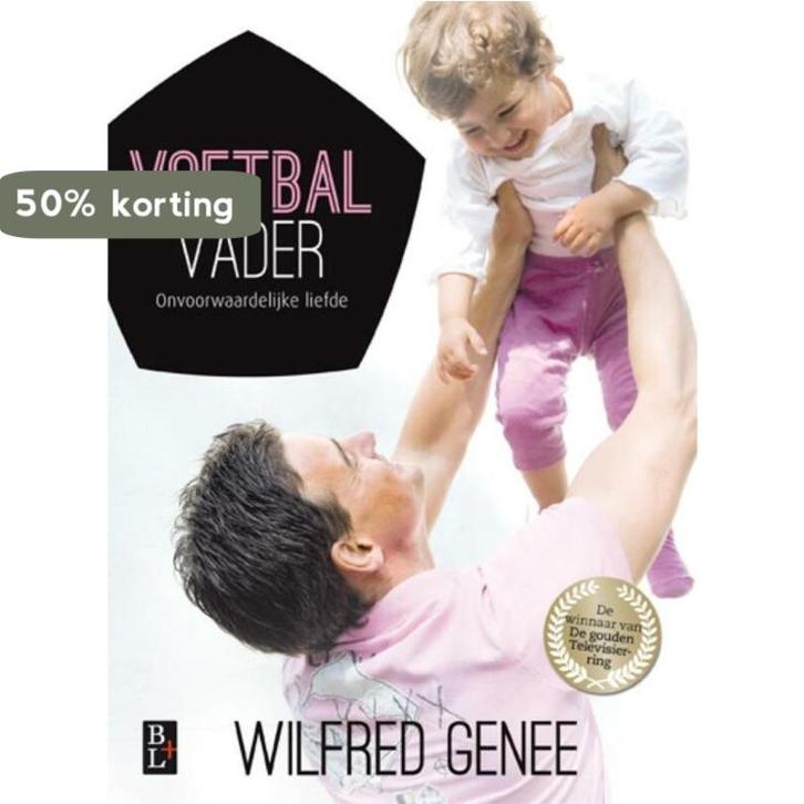 Voetbal vader 9789461560698 Wilfred Genee, Livres, Littérature, Envoi