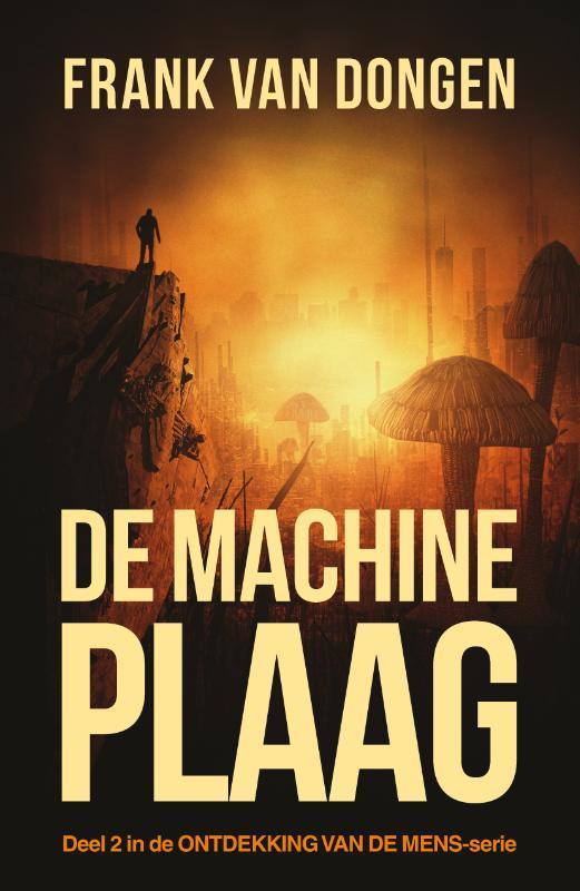 De machineplaag / Ontdekking van de mens / 2 9789083167619, Boeken, Science fiction, Zo goed als nieuw, Verzenden