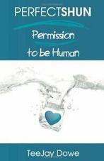 Perfectshun - Permission to Be Human. Dowe, Teejay   New., Verzenden, Dowe, Teejay