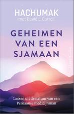 Geheimen van een sjamaan 9789402712780 Jorge Hachumak, Boeken, Esoterie en Spiritualiteit, Verzenden, Zo goed als nieuw, Jorge Hachumak
