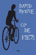 Op de fiets 9789060059951 David Byrne, Verzenden, Gelezen, David Byrne