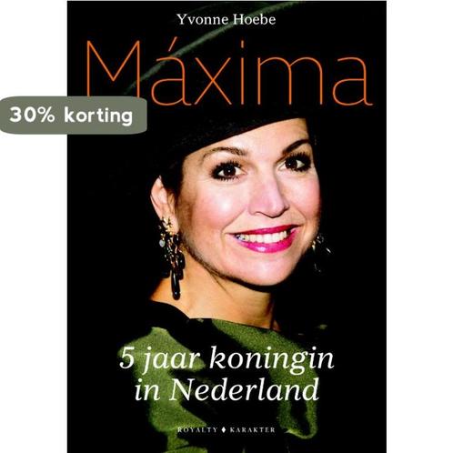 Máxima 9789045212883 Yvonne Hoebe, Livres, Politique & Société, Envoi