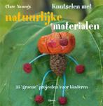 Knutselen met natuurlijke materialen 9789089982230, Verzenden, Zo goed als nieuw, Clare Young