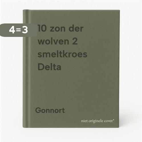 10 zon der wolven 2 smeltkroes Delta 9789051650549 Gonnort, Boeken, Overige Boeken, Gelezen, Verzenden