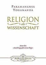 Religion als Wissenschaft  Yogananda, Paramahansa  Book, Gelezen, Paramahansa Yogananda, Verzenden