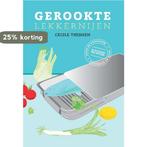 Gerookte lekkernijen 9789021549996 Cecile Thijssen, Verzenden, Cecile Thijssen