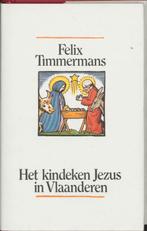 Het kindeken Jezus in Vlaanderen 9789061525233, Verzenden, Felix Timmermans