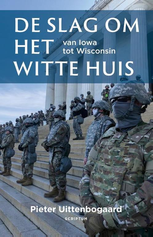 De slag om het Witte Huis 9789463192316 Pieter Uittenbogaard, Boeken, Politiek en Maatschappij, Zo goed als nieuw, Verzenden