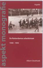 De Rotterdamse arbeidsinzet 1940-1945 9789059118256, Boeken, Verzenden, Zo goed als nieuw, Albert Oosthoek