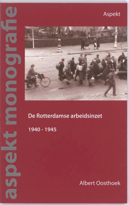 De Rotterdamse arbeidsinzet 1940-1945 9789059118256, Boeken, Overige Boeken, Zo goed als nieuw, Verzenden