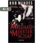 Misdaad en meesterschap - Bob Mendes 9789022314432, Boeken, Verzenden, Gelezen, Bob Mendes