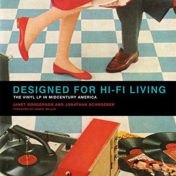 Designed for Hi-Fi Living - The Vinyl LP in Midcentury, Verzenden, Jonathan Schroeder