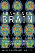 Brave new brain: conquering mental illness in the era of the, Gelezen, Nancy C. Andreasen, Verzenden