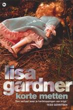 Korte metten 9789048005017 Lisa Gardner, Boeken, Thrillers, Verzenden, Gelezen, Lisa Gardner