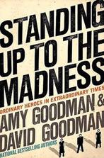 Standing Up to the Madness 9781401309893, Gelezen, Amy Goodman, David Goodman, Verzenden