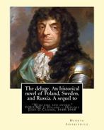 The Deluge. An Historical Novel of Poland, Sweden, and Russi, Verzenden, Nieuw