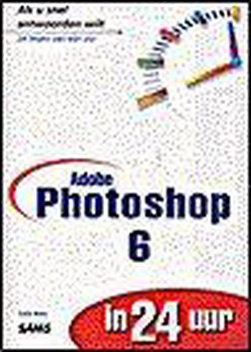 Photoshop 6 in 24 uur / In 24 uur 9789043003926 C. Rose, Livres, Informatique & Ordinateur, Envoi