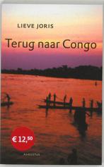 Terug Naar Congo 9789045700366, Boeken, Literatuur, Gelezen, Lieve Joris, Lieve Joris, Verzenden