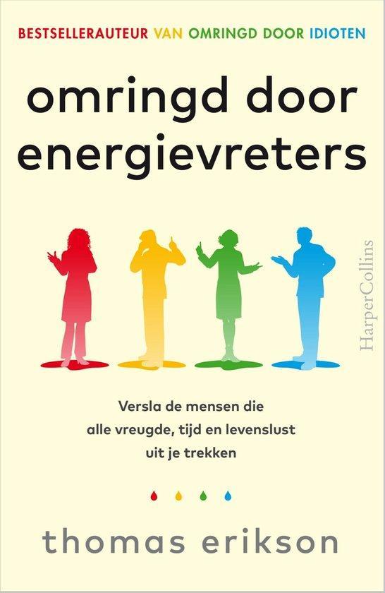Omringd door energievreters 9789402713466 Thomas Erikson, Boeken, Psychologie, Gelezen, Verzenden