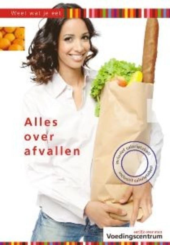 Alles over afvallen / Weet wat je eet 9789051770513, Boeken, Gezondheid, Dieet en Voeding, Zo goed als nieuw, Verzenden