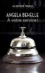 La société, Tome 3 : A votre service  Behelle,...  Book, Gelezen, Behelle, Angela, Verzenden
