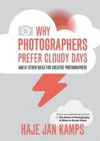 Why Photographers Prefer Cloudy Days 9781781574546, Zo goed als nieuw, Haje Jan Kamps, Verzenden