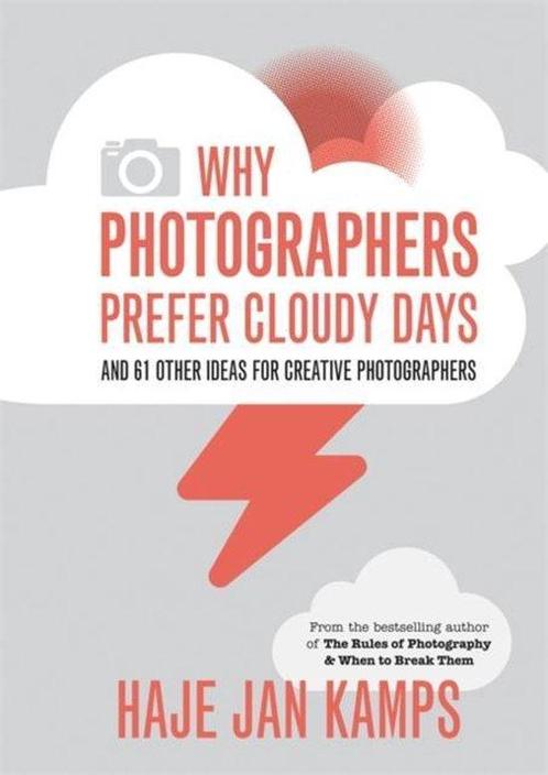 Why Photographers Prefer Cloudy Days 9781781574546, Livres, Livres Autre, Envoi