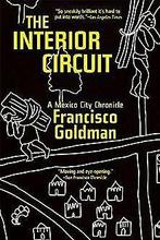 The Interior Circuit: A Mexico City Chronicle ...  Book, Goldman, Francisco, Verzenden