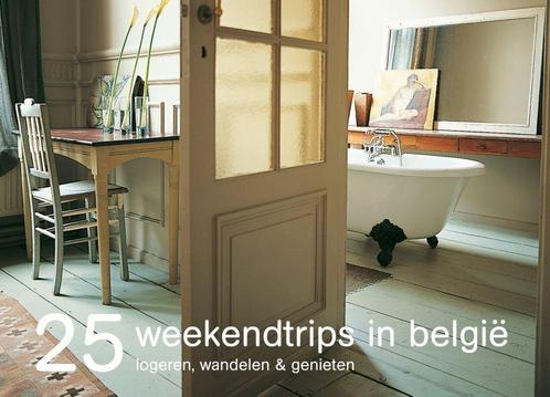 25 Weekendtrips In Belgie 9789057672323, Livres, Guides touristiques, Envoi