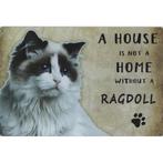 Wandbord Katten - A House Is Not A Home Without A Ragdoll