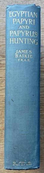 James Baikie - Egyptian Papyri and Papyrus-Hunting - 1925, Antiek en Kunst, Antiek | Boeken en Manuscripten