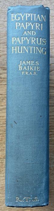 James Baikie - Egyptian Papyri and Papyrus-Hunting - 1925, Antiek en Kunst, Antiek | Boeken en Manuscripten