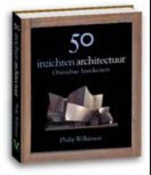50 inzichten architectuur 9789085713326 Philip - Wilkinson, Boeken, Kunst en Cultuur | Architectuur, Gelezen, Verzenden