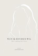 Wat ik houden wil 9789492831347 Anne Marije Baars, Boeken, Psychologie, Verzenden, Zo goed als nieuw, Anne Marije Baars