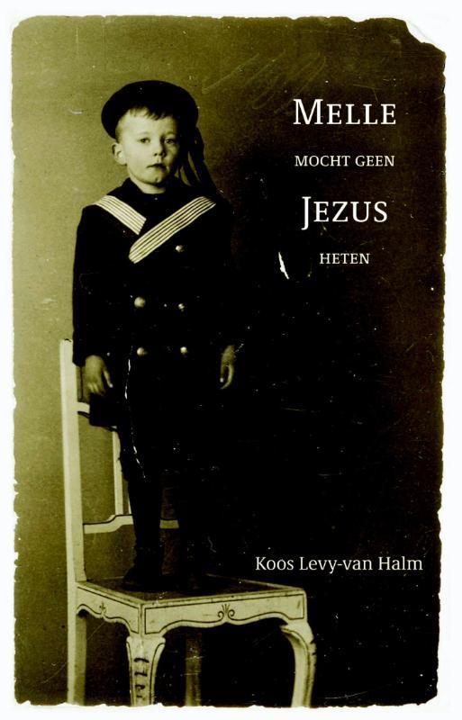 Melle mocht geen Jezus heten 9789088601200, Boeken, Kunst en Cultuur | Beeldend, Gelezen, Verzenden